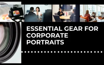 Essential Cameras & Lenses for Corporate and Portrait Photography